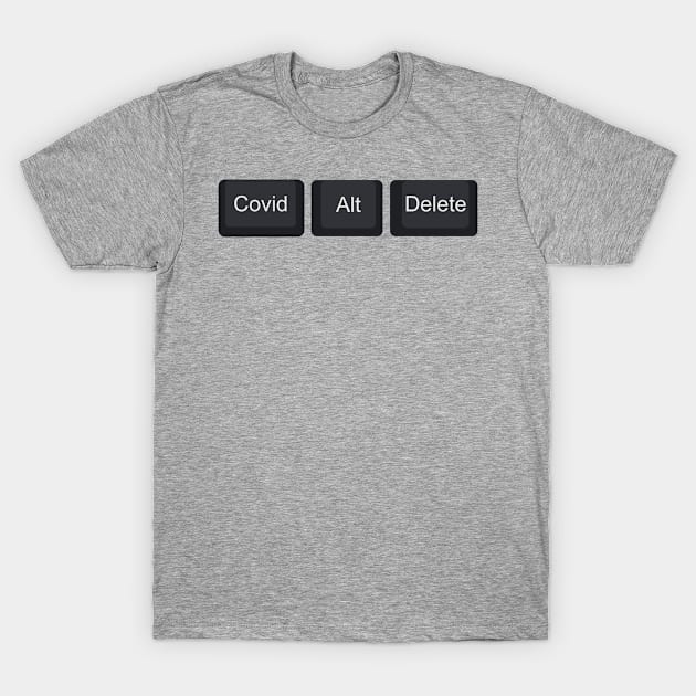 CovidAltDelete T-Shirt by Cavalrysword